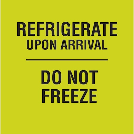 Label, DL1711, REFRIGERATE UPON ARRIVAL - DO NOT FREEZE, 3 X 3